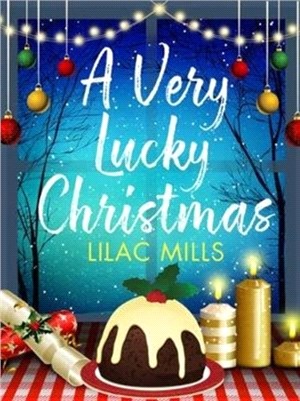 A Very Lucky Christmas：A laugh-out-loud romance to lift your festive spirits