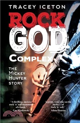 Rock God Complex：The Mickey Hunter Story