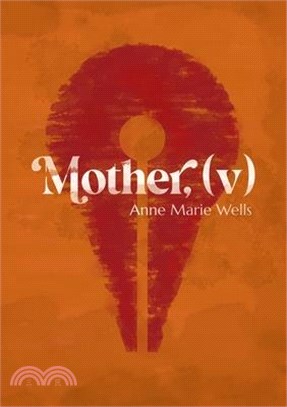 Mother, (v)