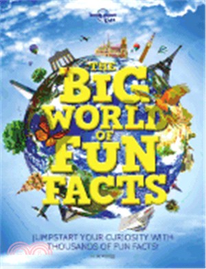 The big world of fun facts :jump-start your curiosity with thousands of fun facts! /