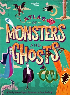 Lonely Planet Kids Atlas of Monsters & Ghosts