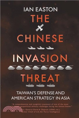 The Chinese Invasion Threat：Taiwan's Defense and American Strategy in Asia