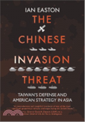 The Chinese Invasion Threat: Taiwan's Defense and American Strategty in Asia