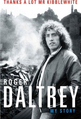 Roger Daltrey: Thanks a lot Mr Kibblewhite