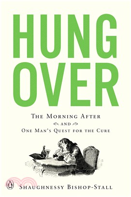 Hungover: A History of the Morning After and One Man’s Quest for the Cure