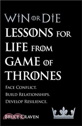 Win Or Die：Lessons for Life from Game of Thrones