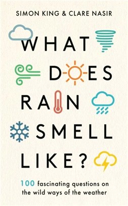 What Does Rain Smell Like?：Discover the fascinating answers to the most curious weather questions from two expert meteorologists