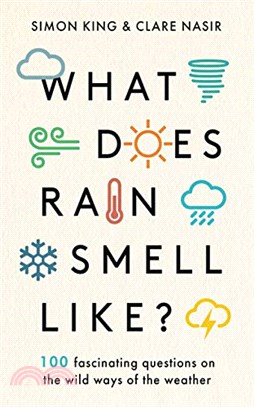 What Does Rain Smell Like? : Discover the fascinating answers to the most curious weather questions from two expert meteorologists