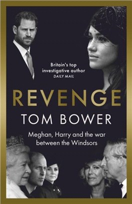 Revenge：Meghan, Harry and the war between the Windsors