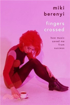 Fingers Crossed: How Music Saved Me from Success：Rough Trade Book of the Year