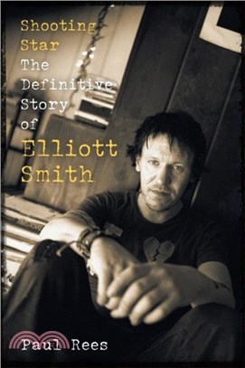Shooting Star：The Definitive Story of Elliott Smith