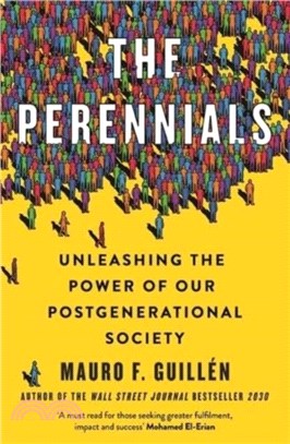 The Perennials：How to Unlock the Potential of our Multigenerational Society