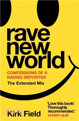 Rave New World：Confessions of a Raving Reporter