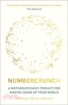Numbercrunch：A Mathematician's Toolkit for Making Sense of Your World