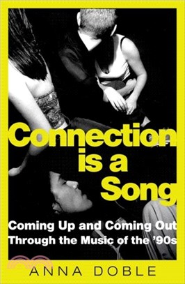 Connection Is a Song：Coming Up and Coming Out Through the Music of the 1990s