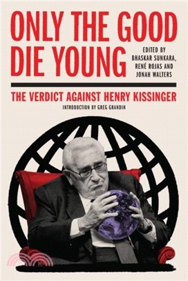 The Good Die Young：The Verdict on Henry Kissinger