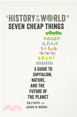 A History of the World in Seven Cheap Things：A Guide to Capitalism, Nature, and the Future of the Planet