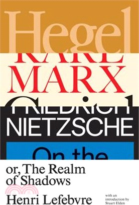 Hegel, Marx, Nietzsche ― Or the Realm of Shadows