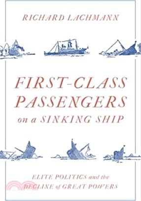 First Class Passengers on a Sinking Ship ― Elite Politics and the Decline of Great Powers