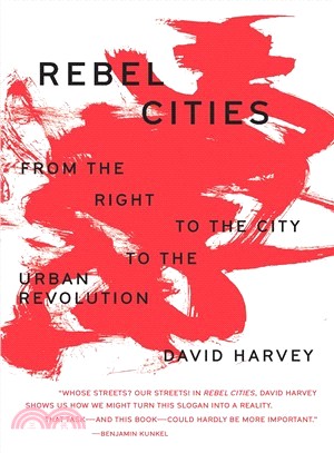 Rebel Cities ― From the Right to the City to the Urban Revolution