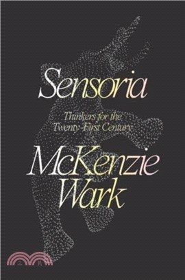 Sensoria：Thinkers for the Twentieth-first Century