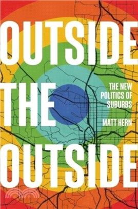 Outside the Outside：The New Politics of Sub-urbs