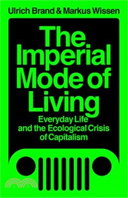 The Imperial Mode of Living ― Everyday Life and the Ecological Crisis of Capitalism