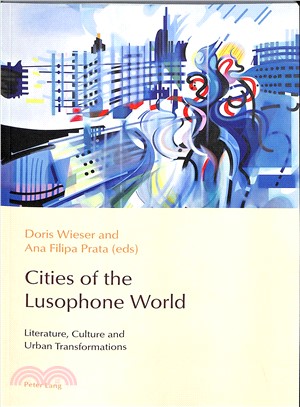 Cities of the Lusophone World ― Literature, Culture and Urban Transformations
