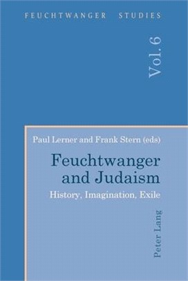 Feuchtwanger and Judaism ― History, Imagination, Exile
