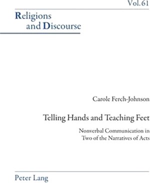 Telling Hands and Teaching Feet ― Nonverbal Communication in Two of the Narratives of Acts