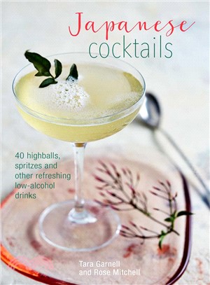 Japanese Cocktails ― 40 Highballs, Spritzes and Other Refreshing Low-alcohol Drinks