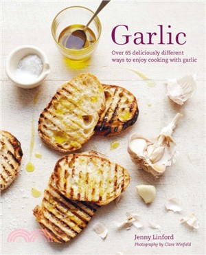 Garlic ― More Than 65 Deliciously Different Ways to Enjoy Cooking With Garlic