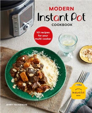 Modern Instant Pot (R) Cookbook：101 Recipes for Your Multi-Cooker