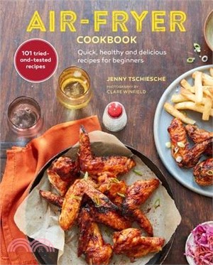 Air-Fryer Cookbook: Quick, Healthy and Delicious Recipes for Beginners