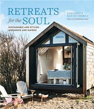 Retreats for the Soul：Sustainable and Stylish Hideaways and Havens