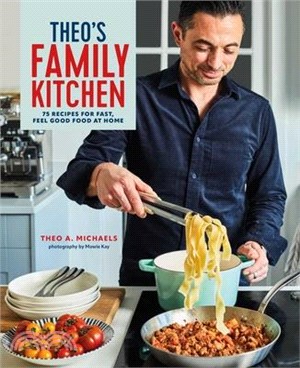 Theo's Family Kitchen: 75 Recipes for Fast, Feel Good Food at Home