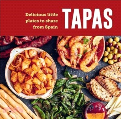 Tapas：Delicious Little Plates to Share from Spain
