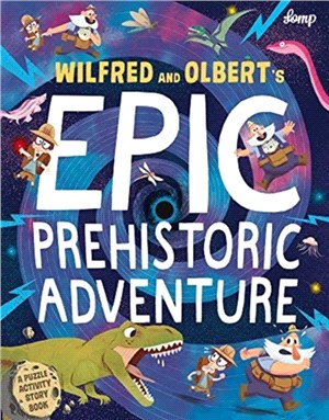 Wilfred & Olbert's epic prehistoric adventure /