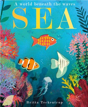 Sea : A World Beneath the Waves