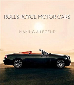 Rolls-Royce Motor Cars: Making a Legend
