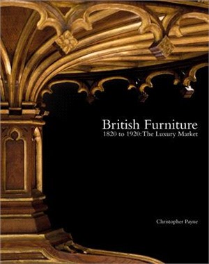 British Furniture 1820 to 1920: The Luxury Market