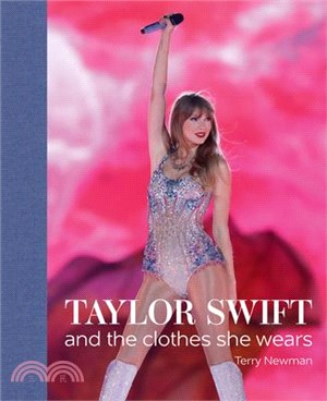Taylor Swift: And the Clothes She Wears
