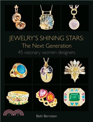 Jewelry's Shining Stars: The Next Generation：45 Visionary Women Designers
