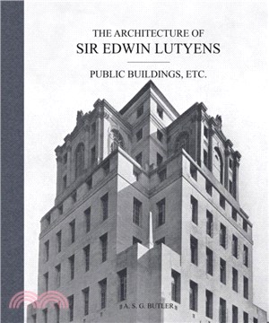 The Architecture of Sir Edwin Lutyens：Volume 3: Public Buildings, Etc.