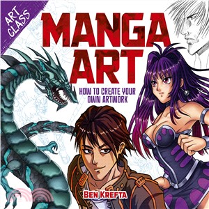 Art Class ― Manga Art - How to Create Your Own Artwork