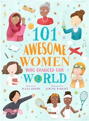 101 Awesome Women Who Changed Our World