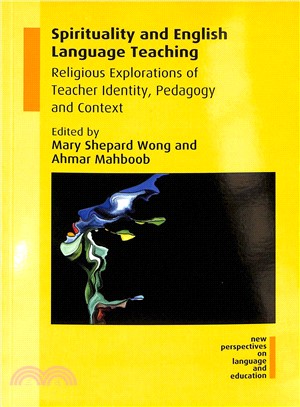 Spirituality and English Language Teaching ― Religious Explorations of Teacher Identity, Pedagogy and Context