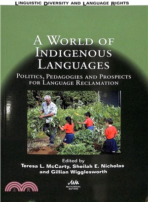 A world of indigenous languages : politics, pedagogies and prospects for language reclamation