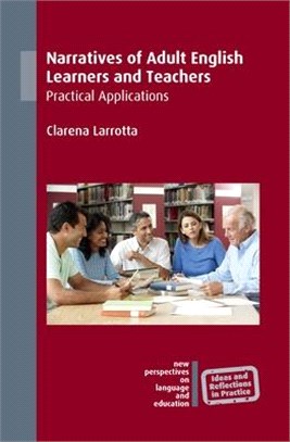 Narratives of Adult English Learners and Teachers ― Practical Applications