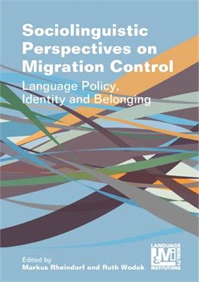 Sociolinguistic Perspectives on Migration Control ― Language Policy, Identity and Belonging